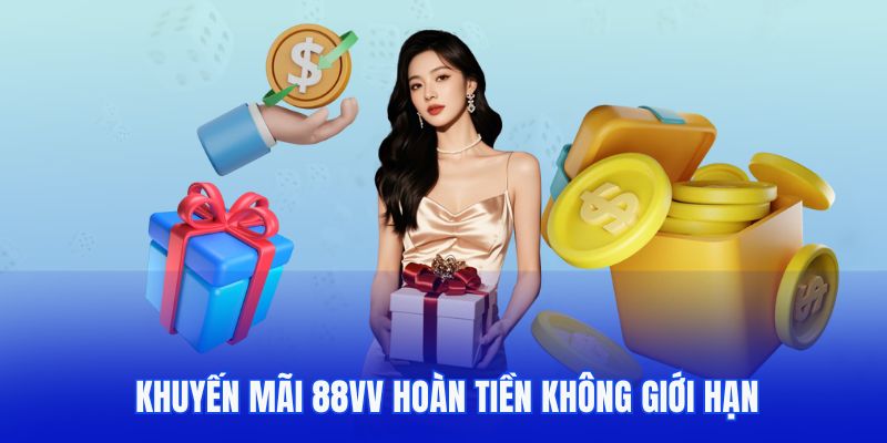 Sự kiện 88vv hoàn tiền không giới hạn